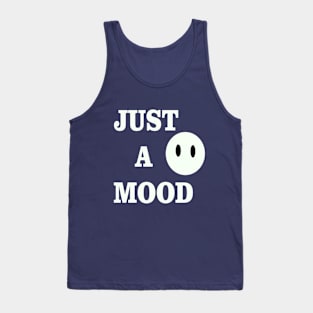 Just a Mood Tank Top